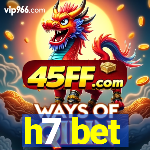 h7 bet